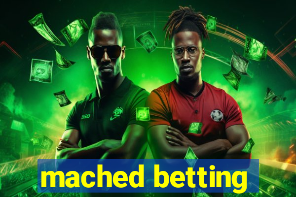 mached betting