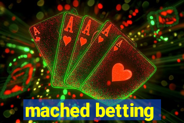 mached betting