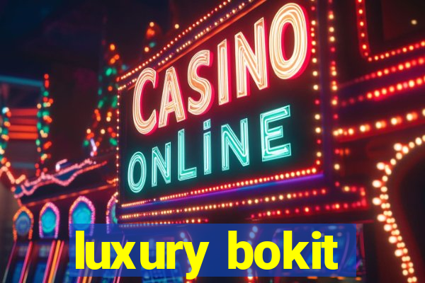 luxury bokit