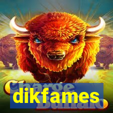 dikfames