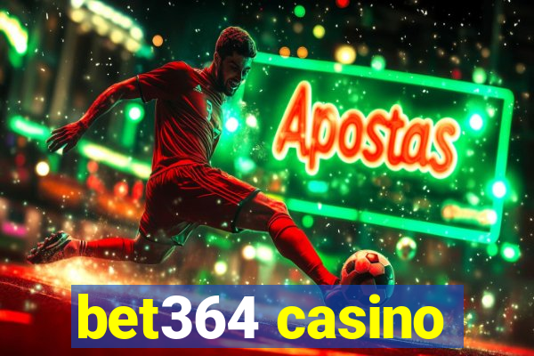 bet364 casino