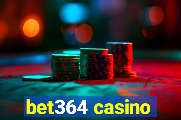 bet364 casino