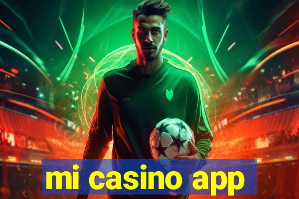 mi casino app