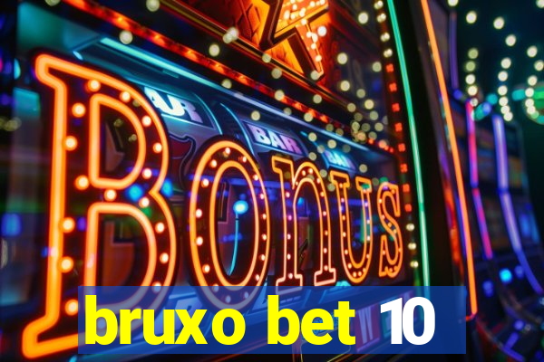 bruxo bet 10