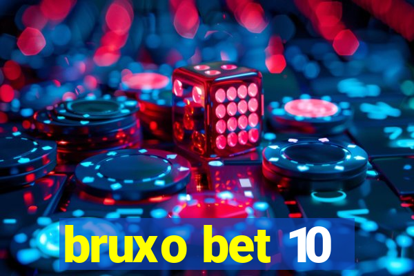 bruxo bet 10