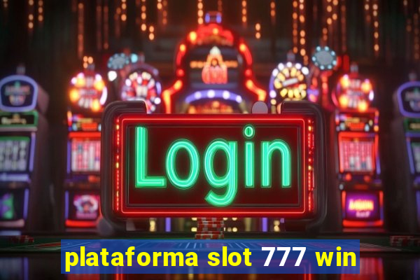 plataforma slot 777 win