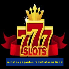 minutos pagantes rabbitInformational