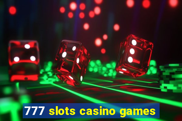 777 slots casino games