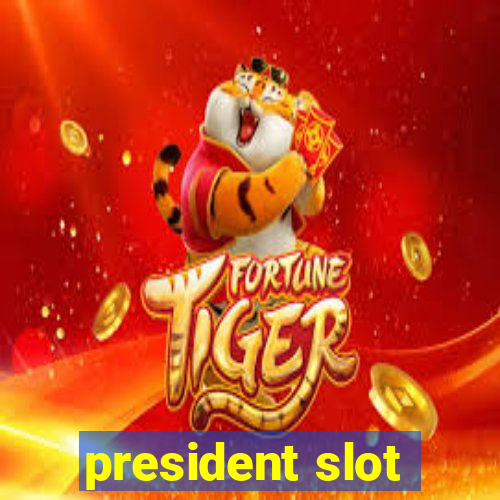 president slot