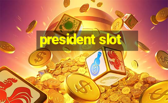 president slot