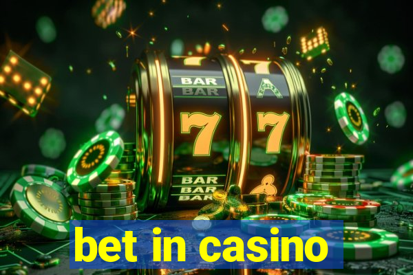 bet in casino