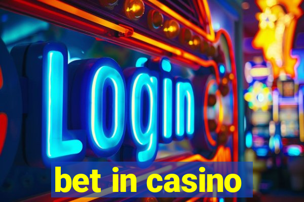 bet in casino