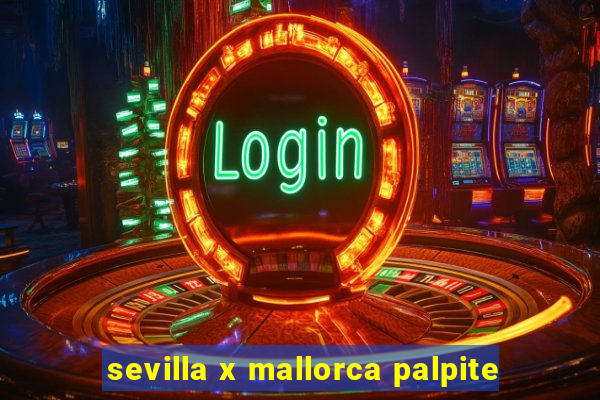 sevilla x mallorca palpite