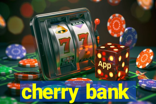 cherry bank