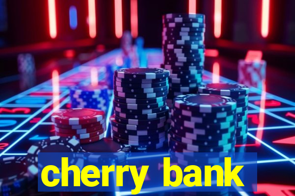 cherry bank