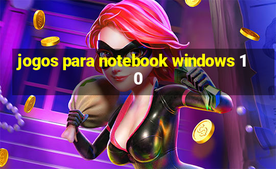 jogos para notebook windows 10