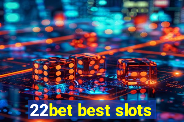 22bet best slots