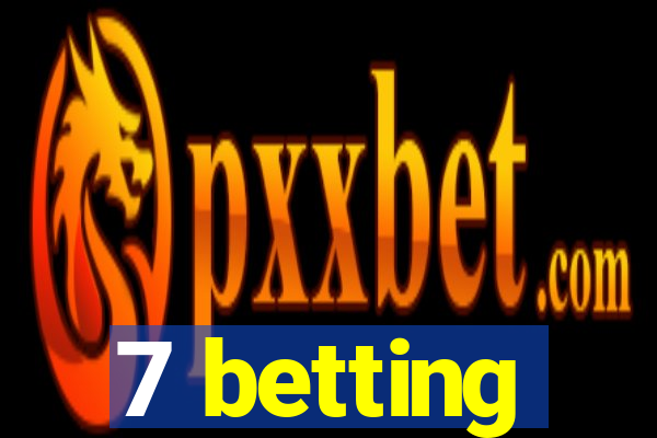 7 betting