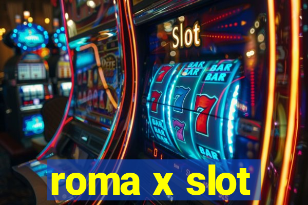 roma x slot