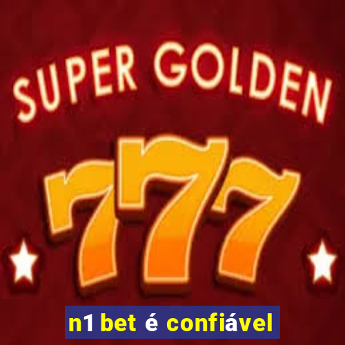 n1 bet é confiável