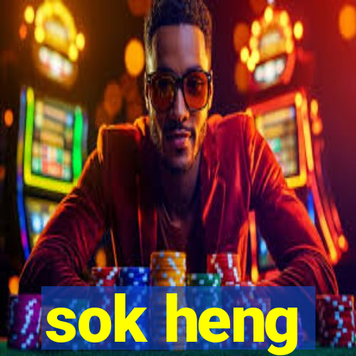 sok heng