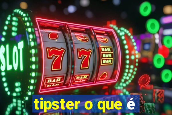 tipster o que é