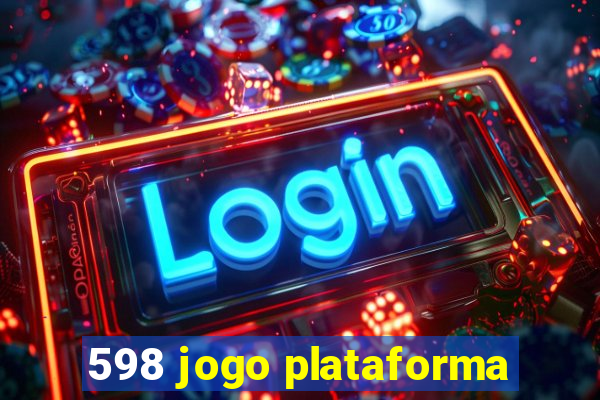 598 jogo plataforma