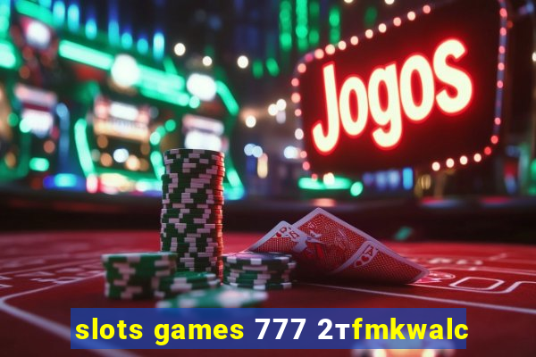 slots games 777 2тfmkwalc