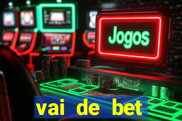 vai de bet patrocina quem