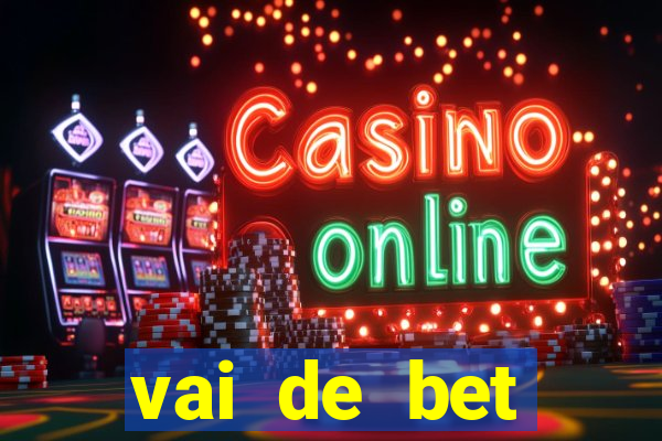 vai de bet patrocina quem