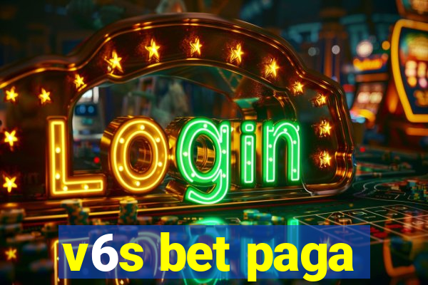 v6s bet paga