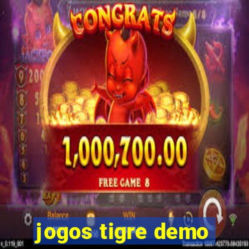 jogos tigre demo