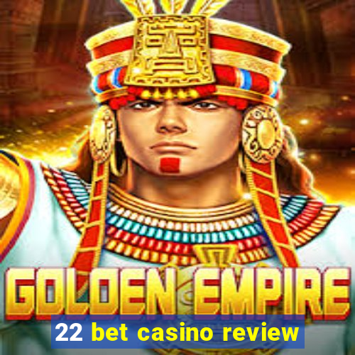 22 bet casino review