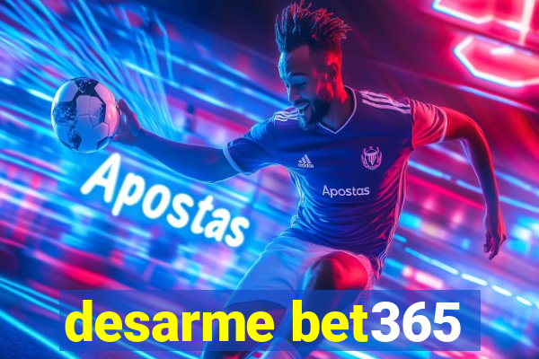 desarme bet365