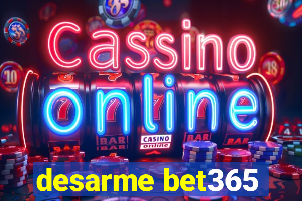 desarme bet365