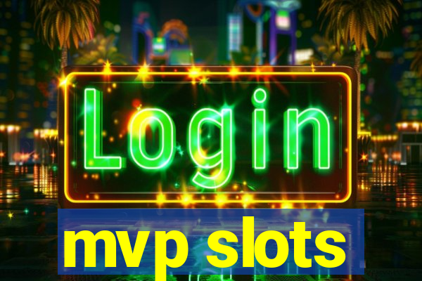 mvp slots