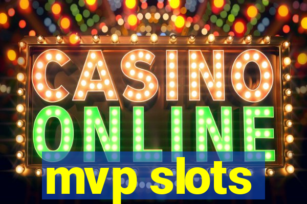 mvp slots