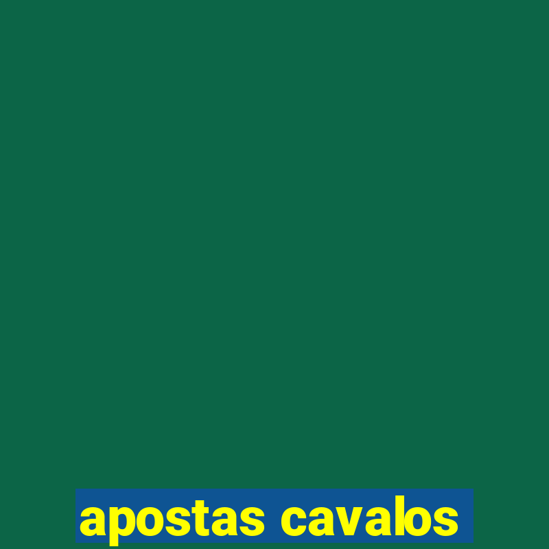 apostas cavalos