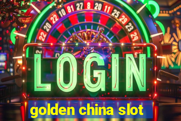 golden china slot