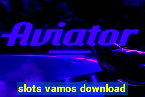 slots vamos download