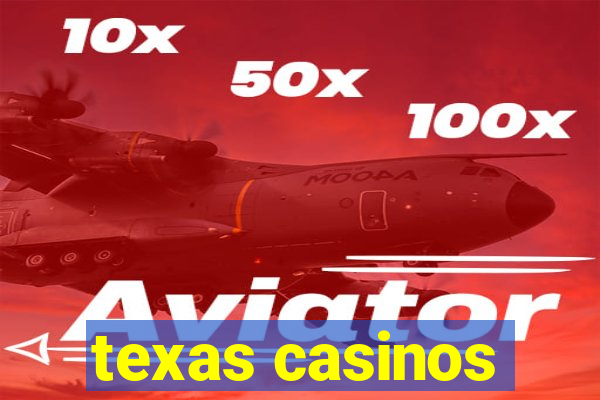 texas casinos