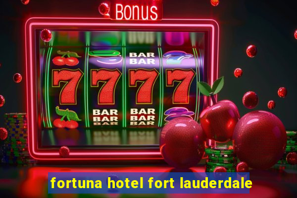 fortuna hotel fort lauderdale