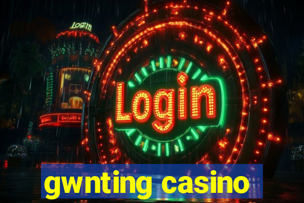 gwnting casino