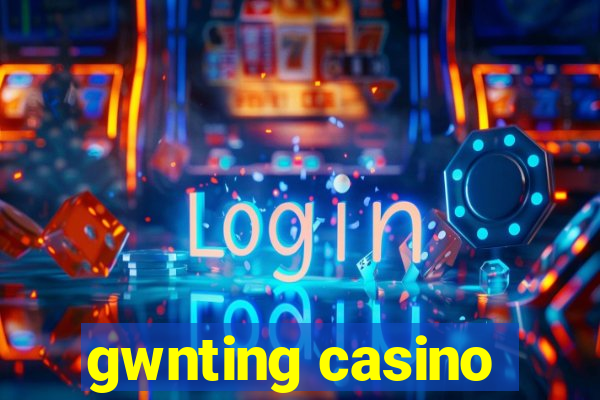 gwnting casino