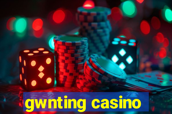 gwnting casino