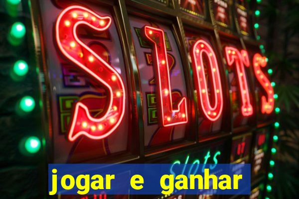 jogar e ganhar dinheiro real