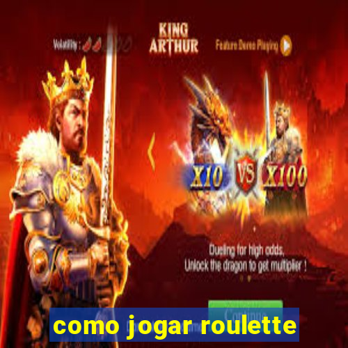 como jogar roulette