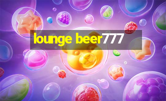 lounge beer777