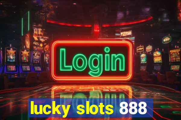 lucky slots 888