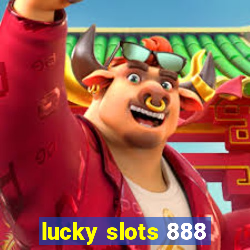 lucky slots 888